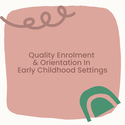 Resource Pack - Supporting the transition into Early Childhood Settings through Quality Orientation